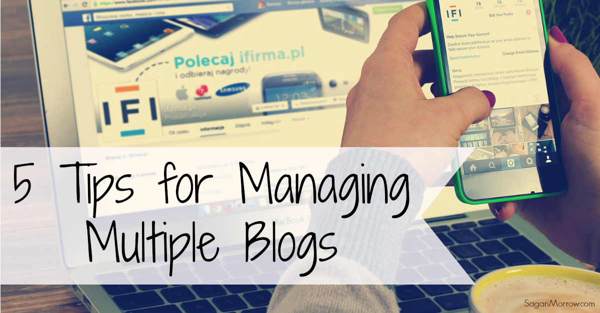 5 Tips for Managing Multiple Blogs