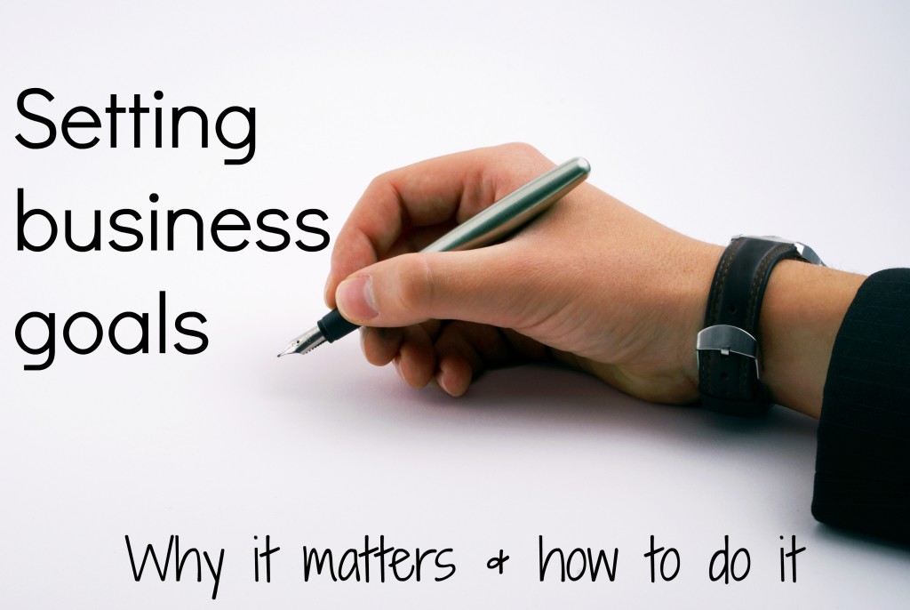 Setting business goals: why it matters & how to do it. Tips for freelancers, bloggers & more!
