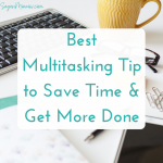 Best Multitasking Tip