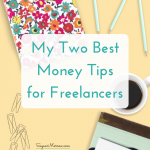 My Two Best Money Tips for Freelancers