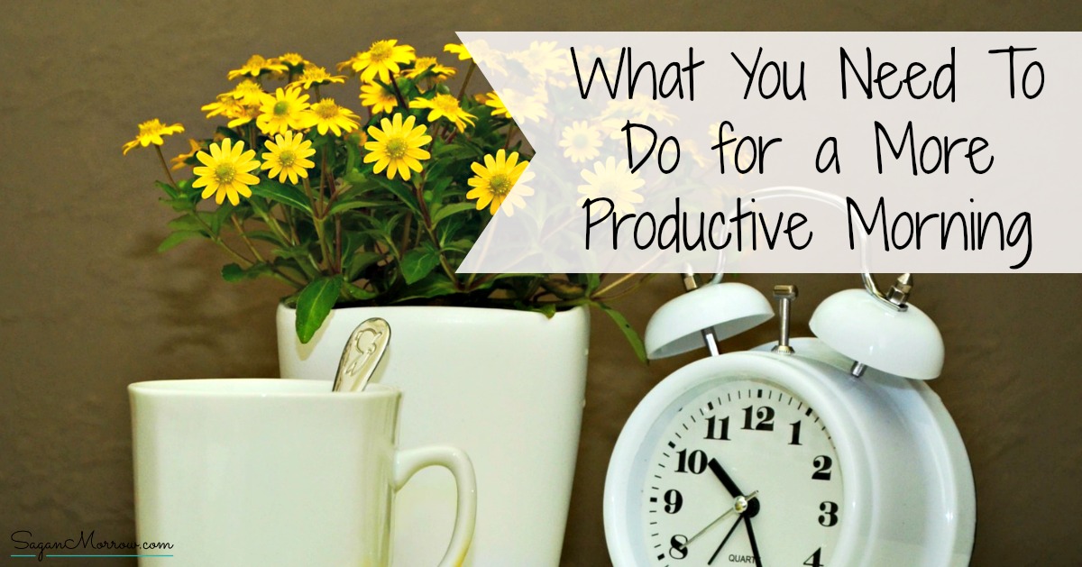 What You Need To Do For A More Productive Morning