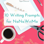 10 Writing Prompts for NaNoWriMo