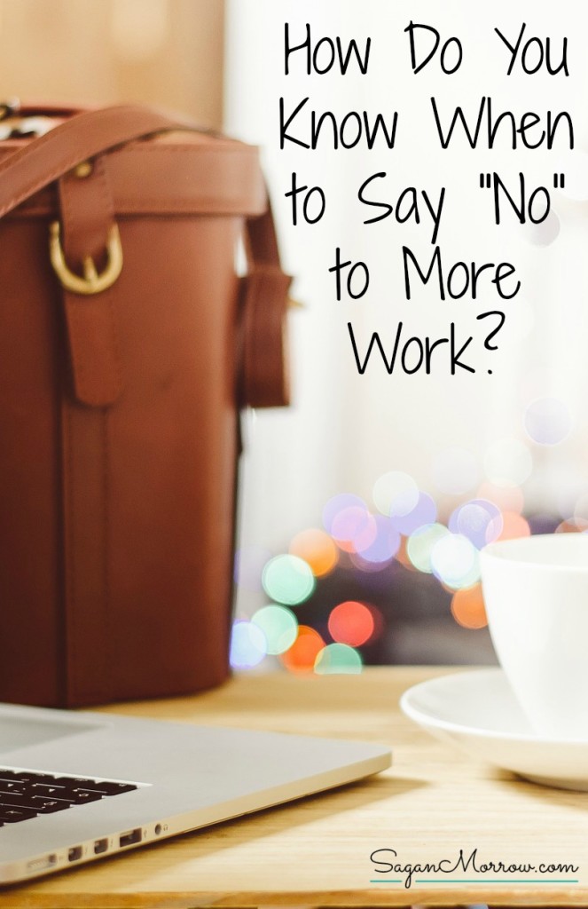 How do you know when to say "no" to more work? This article explores the questions you NEED to think about BEFORE turning down work. Every freelancer, small business owner, and blogger should consider these questions when weighing whether turning down more work is the right choice for them. ~ freelancing tips ~ freelancer tips ~ business tips ~