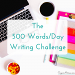 The 500 Words/Day Writing Challenge
