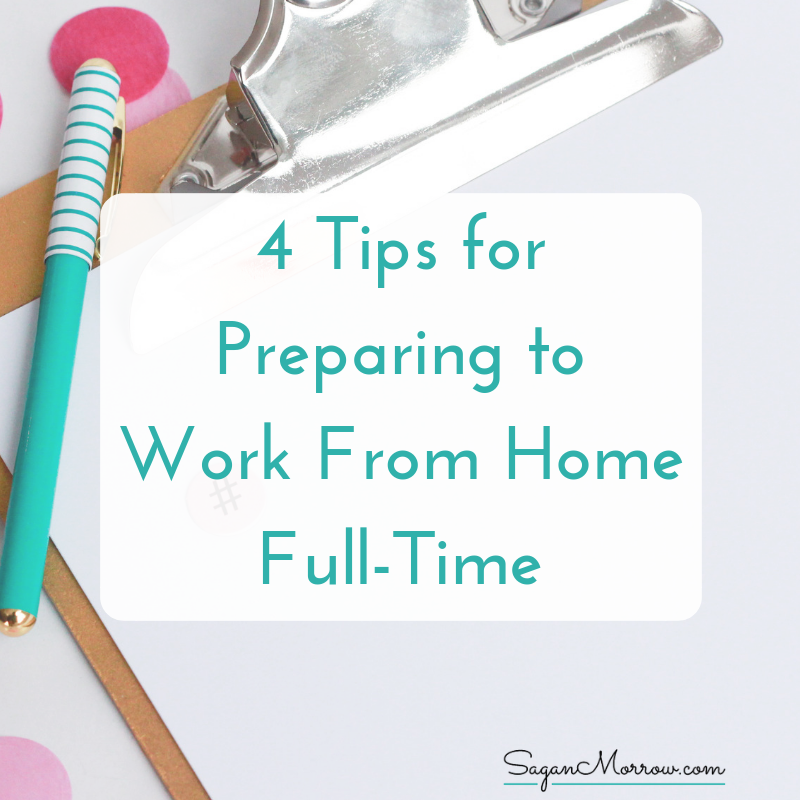 4 tips for preparing to work from home full-time