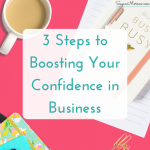 3 Steps to Boosting Your Confidence