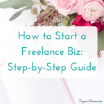 How to start a freelance business: your step-by-step guide