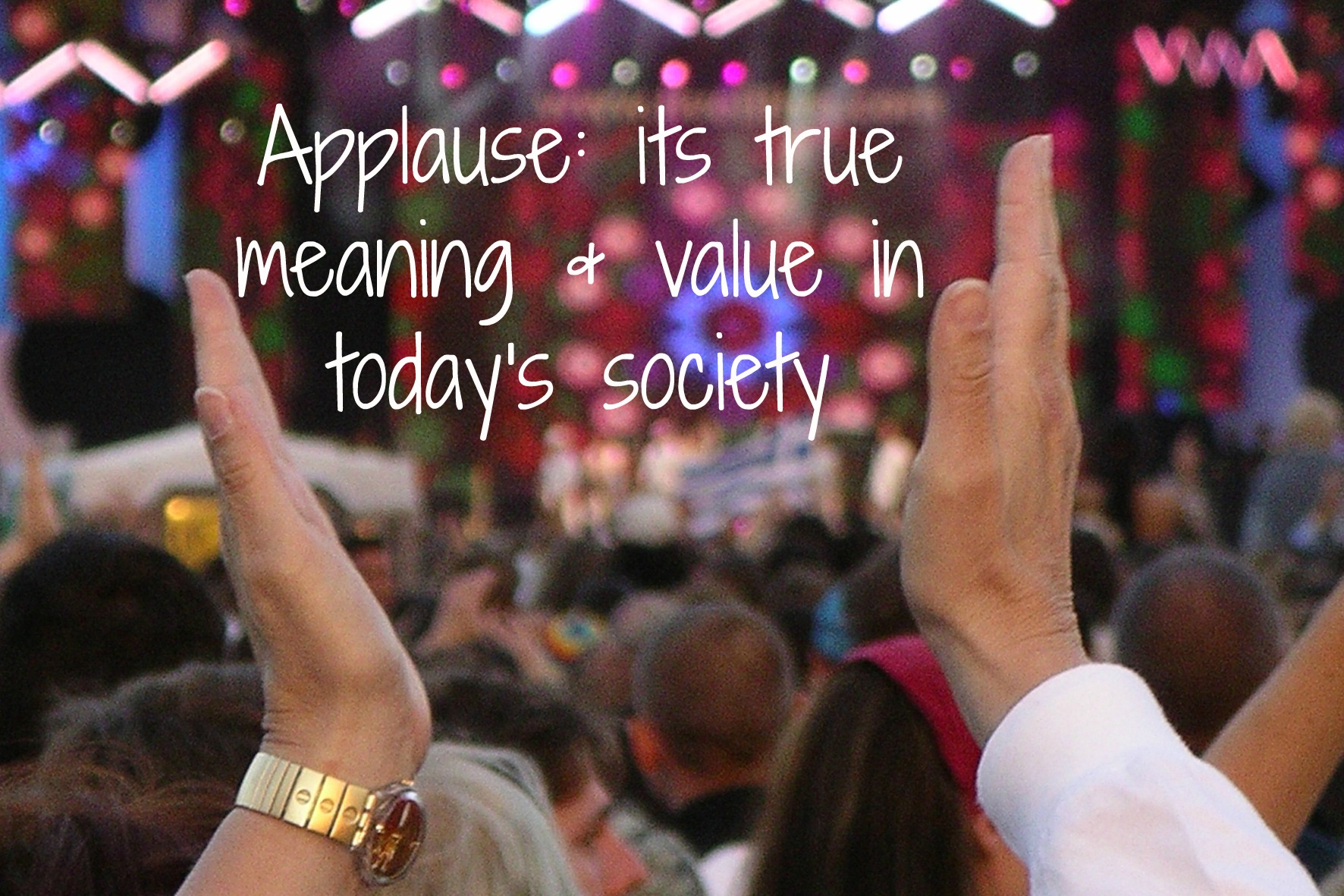 applause-its-true-meaning-and-value-in-today-s-society