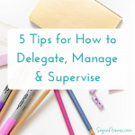 How to Delegate, Manage, and Supervise