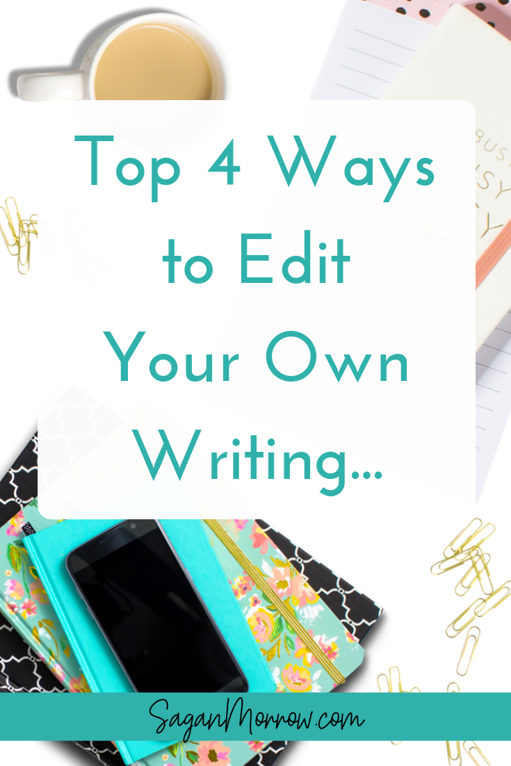 Get the top 4 ways to edit your own writing in this editing article! Tips from a professional editor for making your writing better when you don't have the budget to hire an editor. ~ editing tips ~ writing tips ~ how to edit ~