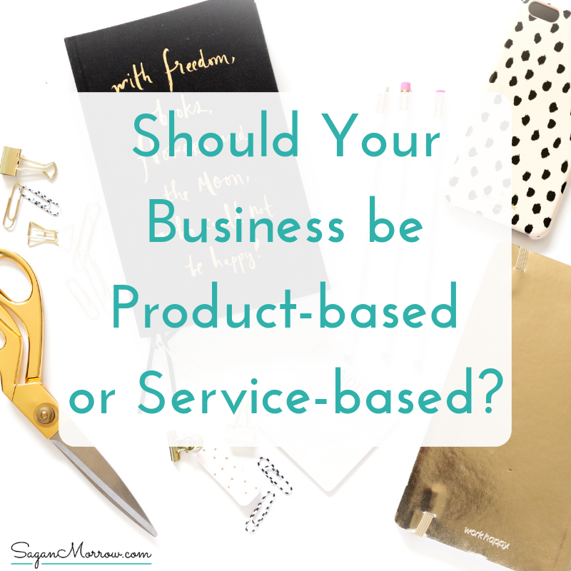 should your business be product-based or service-based