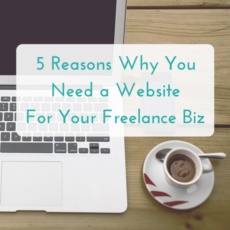 why you need a website for your freelance business