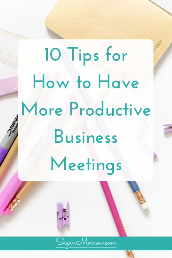 10 tips for how to have more productive business meetings
