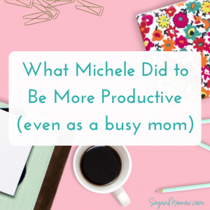 what michele did to be more productive