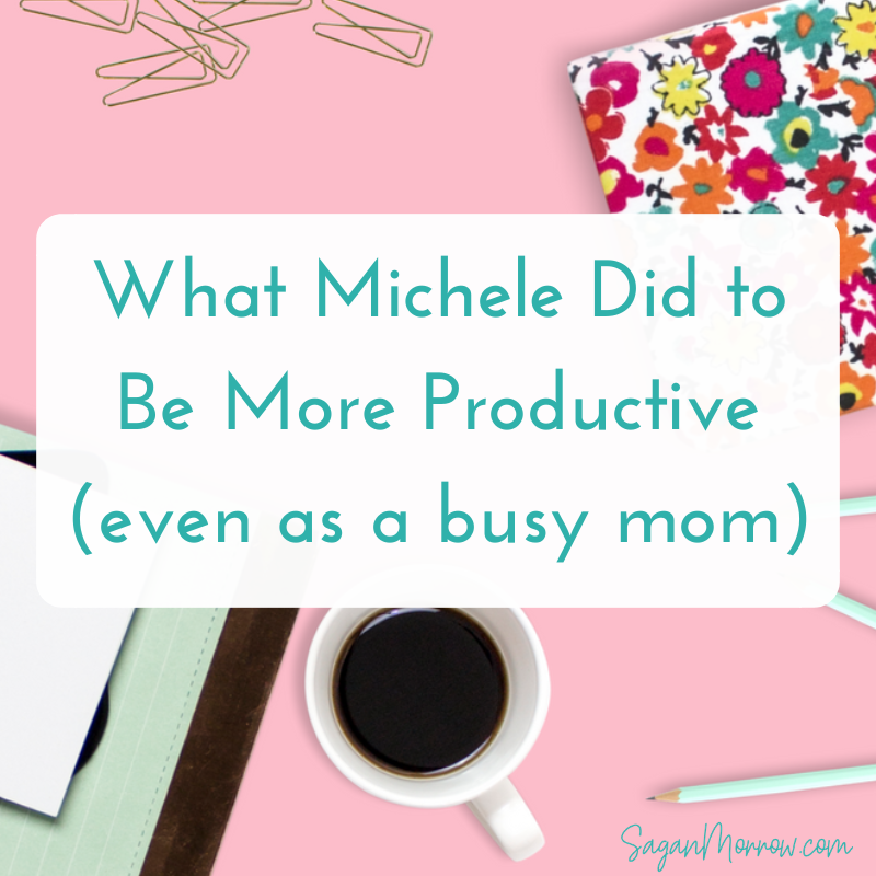 what michele did to be more productive