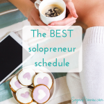 Best solopreneur schedule (What Makes For A Successful Solopreneur series: part 2)