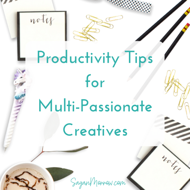 productivity tips for multi-passionate creatives