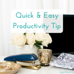 Quick & easy productivity tip