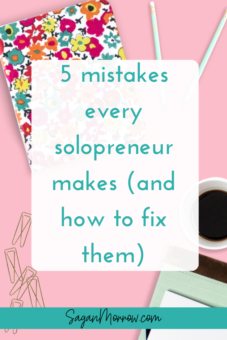 5 solopreneur mistakes you’re making (and how to fix them)