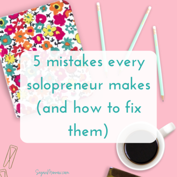 5 solopreneur mistakes you’re making (and how to fix them) - Sagan Morrow