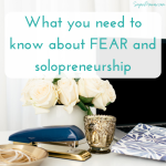 What you need to know about FEAR in solopreneurship