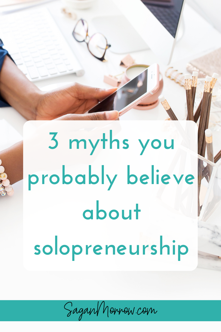 3 myths you probably believe about solopreneurship