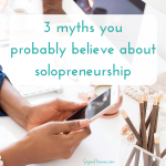 3 myths you probably believe about solopreneurship