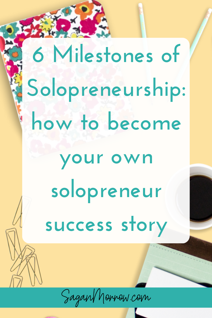 6 Milestones of Solopreneurship: how to become your own Solopreneur Success Story