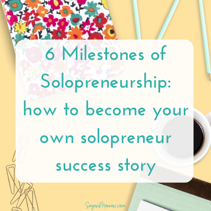 6 Milestones of Solopreneurship: how to become your own Solopreneur Success Story