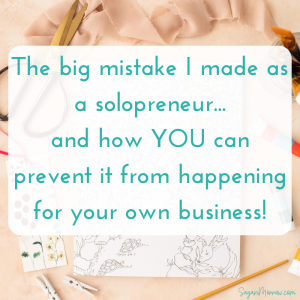 The big mistake I made with my solopreneur business