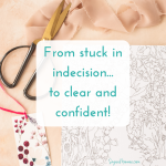 From stuck in indecision to clear and confident