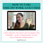 How to take time off work, guilt-free, as a solopreneur