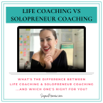 Solopreneur coaching vs life coaching — what’s the difference, and which one’s right for you?