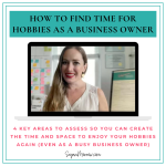 How to find time for hobbies as a business owner (sample assessment)