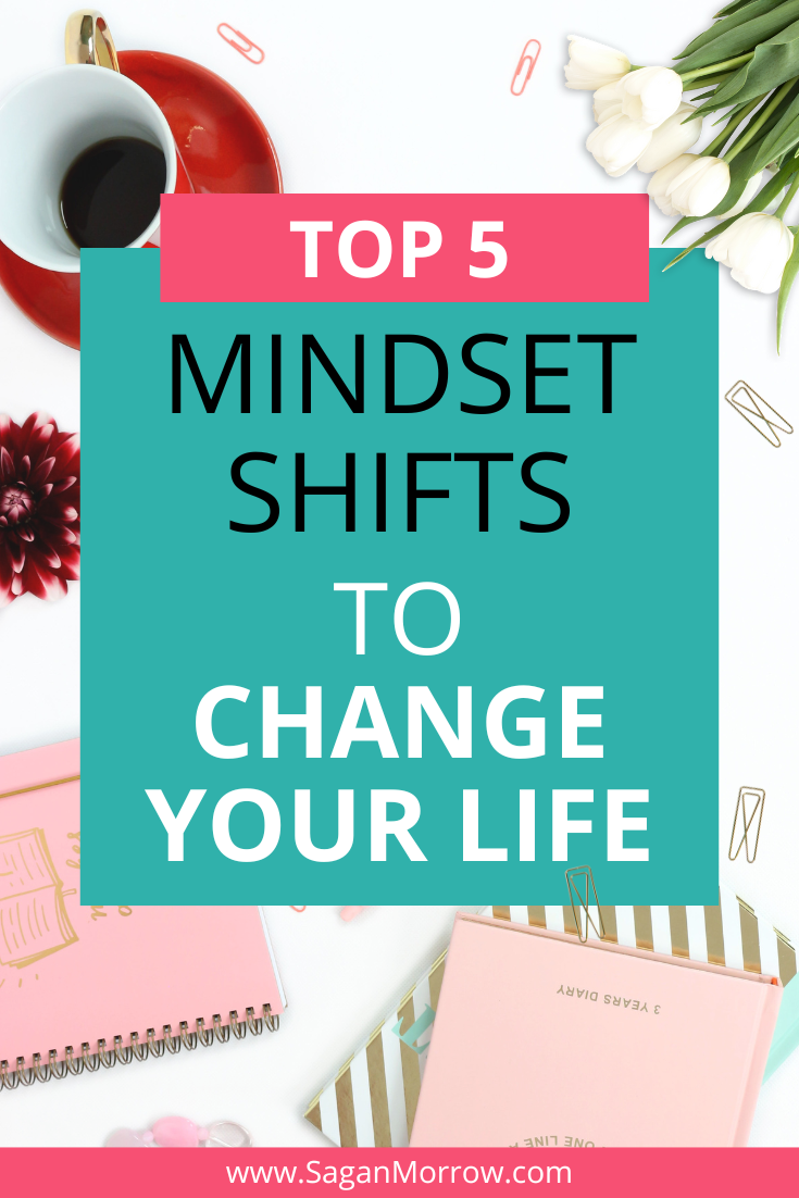Top 5 mindset shifts to change your life - mindset shifts for success