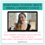 Everything you want to know about hiring a life coach to help you with powerful mindset shifts
