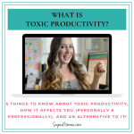 What is toxic productivity?
