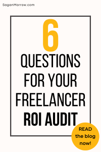 6 questions for your freelancer ROI audit