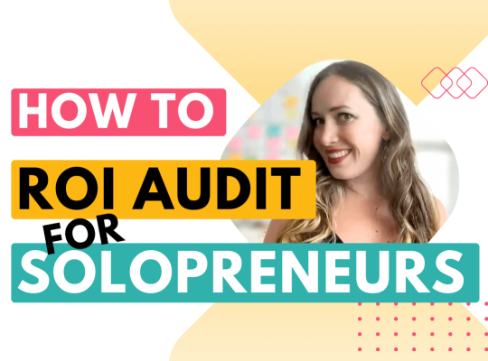 How to do an ROI audit for solopreneurs