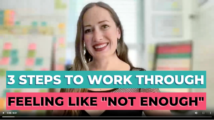 3 steps to work through feelings of "not enough-ness"