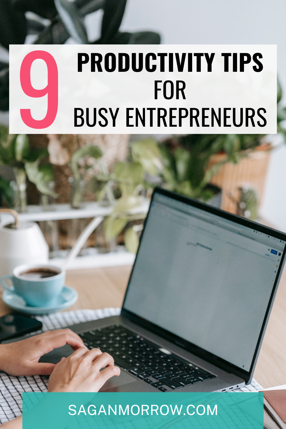 9 productivity tips for busy entrepreneurs - productivity tips for small business owners blog post