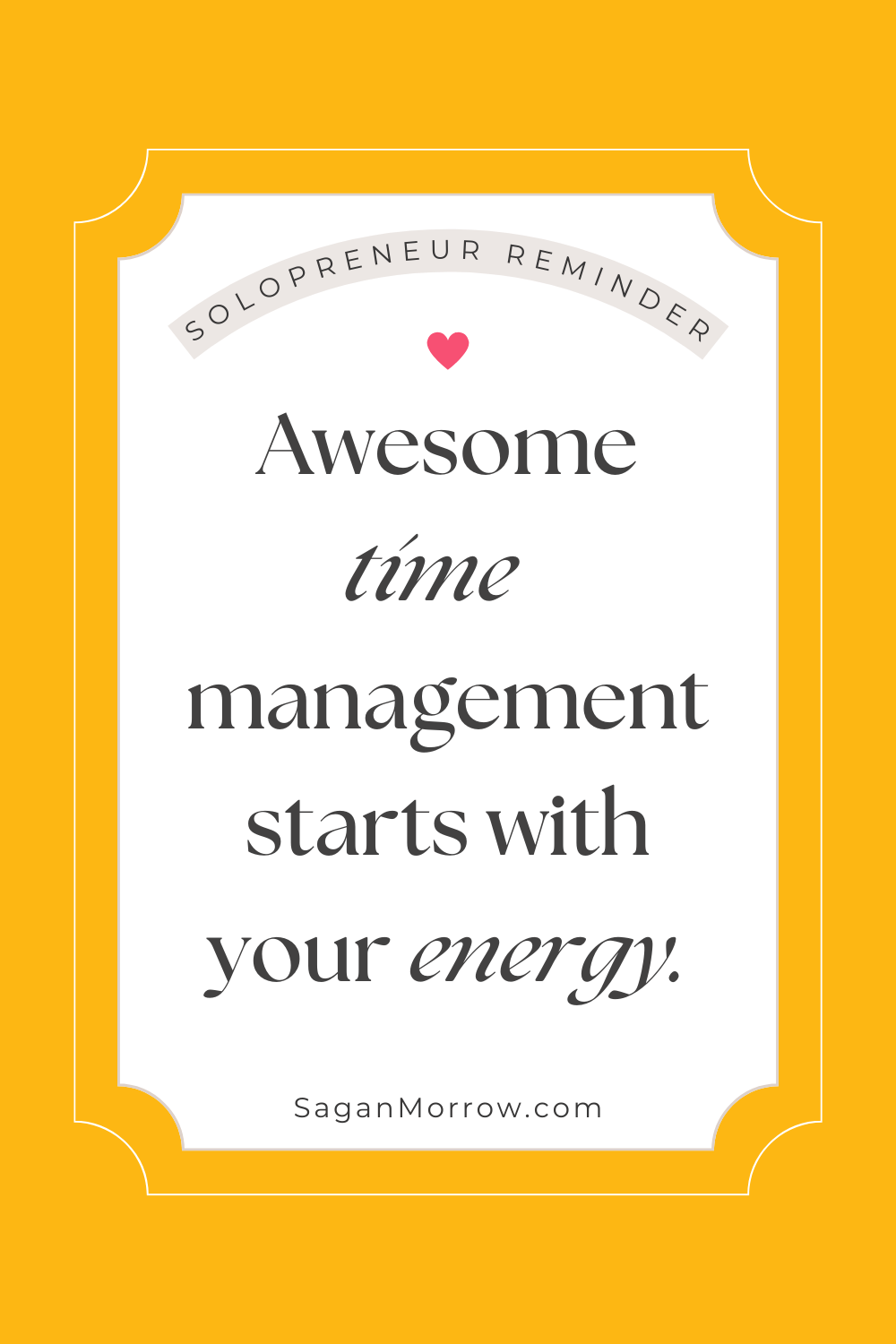 Solopreneur reminder: Awesome time management starts with your energy - inspirational quotes on time management and how to manage your time better
