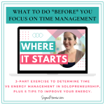 What to do BEFORE you focus on time management as a solopreneur