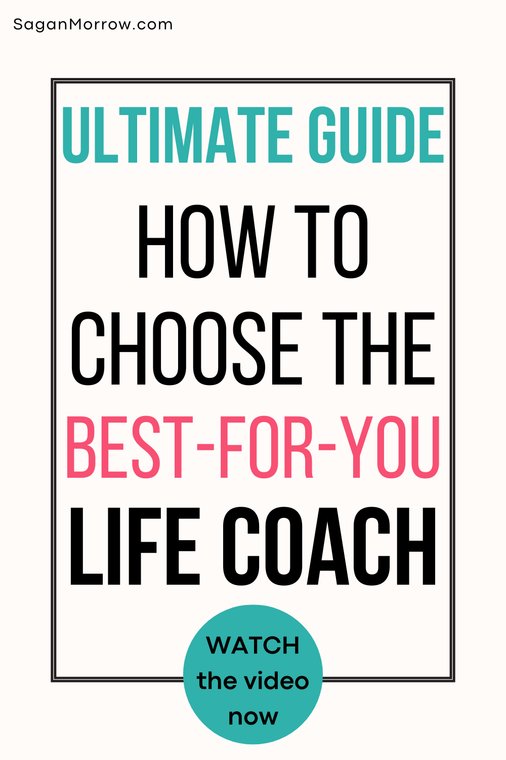 Ultimate Guide: how to choose the best-for-you life coach