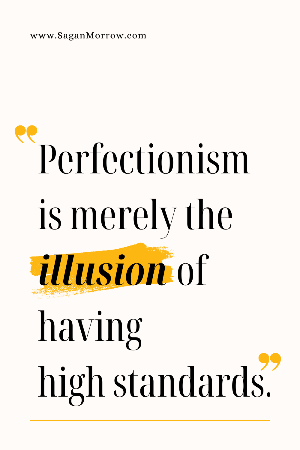 perfectionism quote - perfectionism is the illusion of high standards