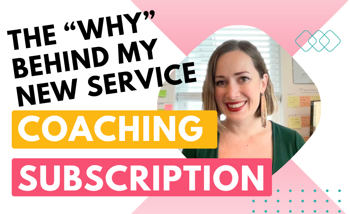 coaching subscription model — the why behind my new 1:1 coaching service