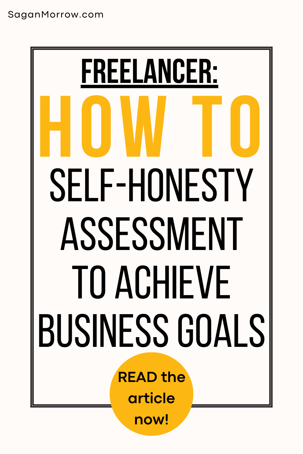 How to do a self honesty assessment to achieve business goals as a freelancer