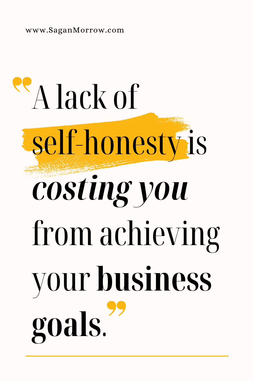 A lack of self honesty is costing you from achieving your business goals quote