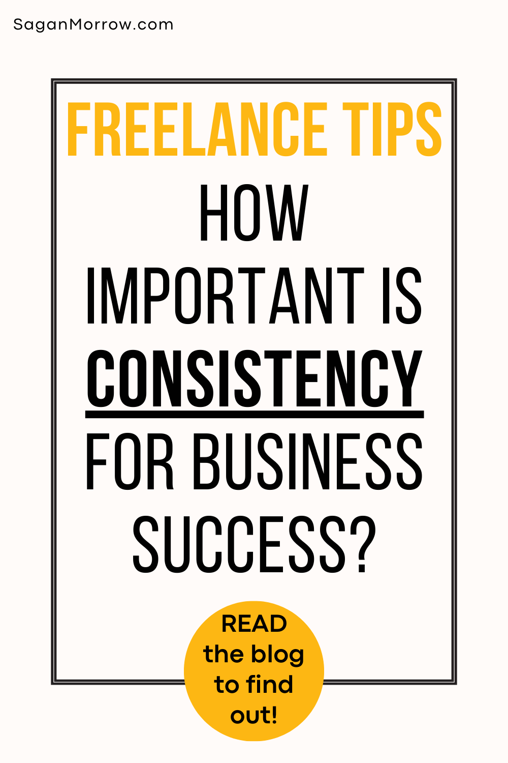 How important is consistency for business success? Freelance tips