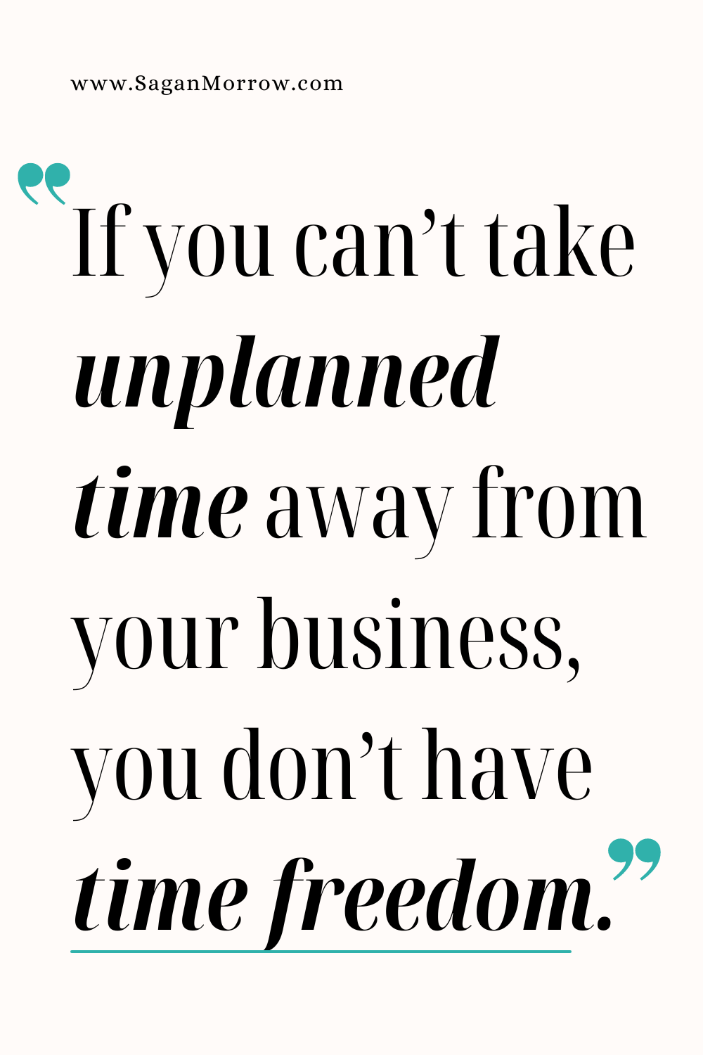 how to do a 4 day work week when you’re self employed quote: “If you can’t take unplanned time away from your business, you don’t have time freedom.”